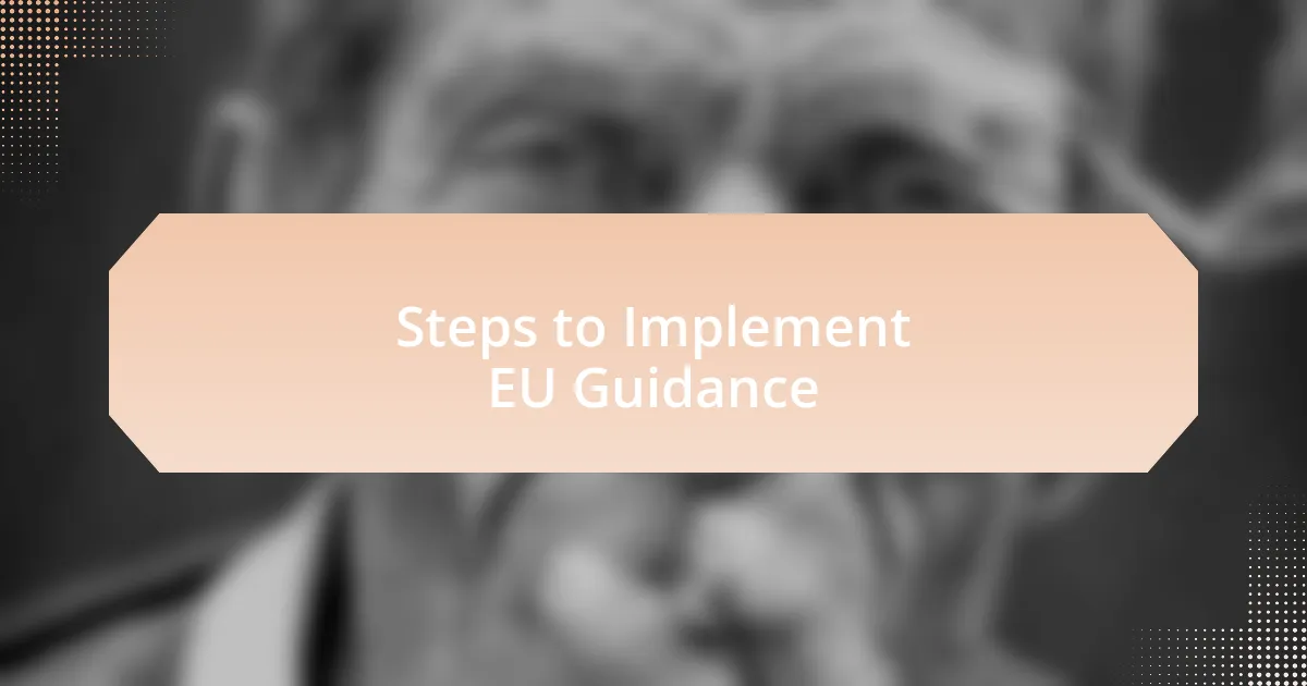 Steps to Implement EU Guidance