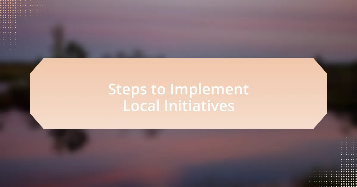 Steps to Implement Local Initiatives