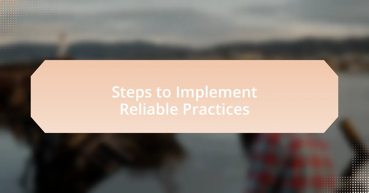 Steps to Implement Reliable Practices