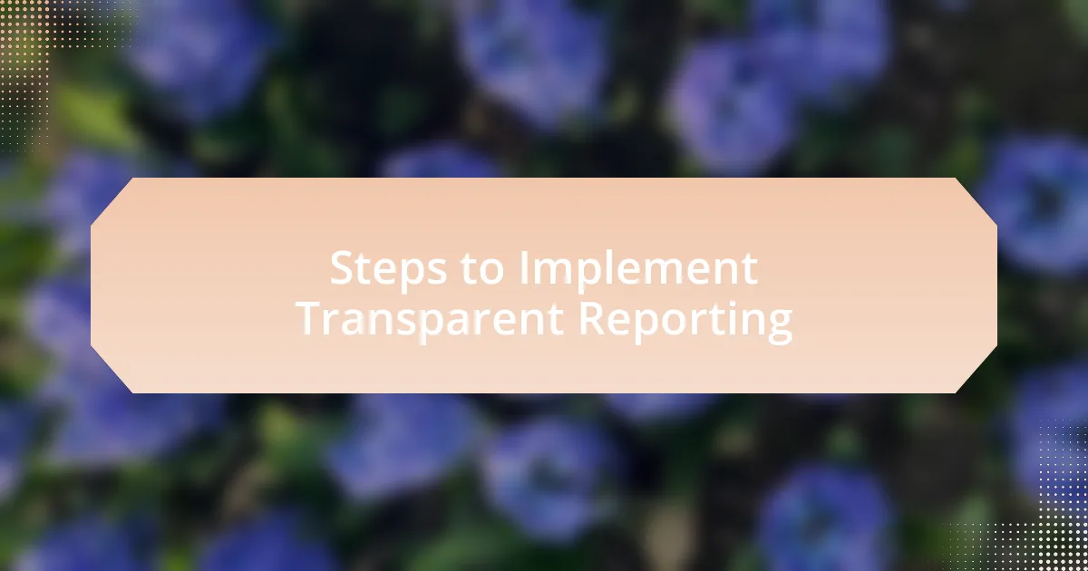 Steps to Implement Transparent Reporting