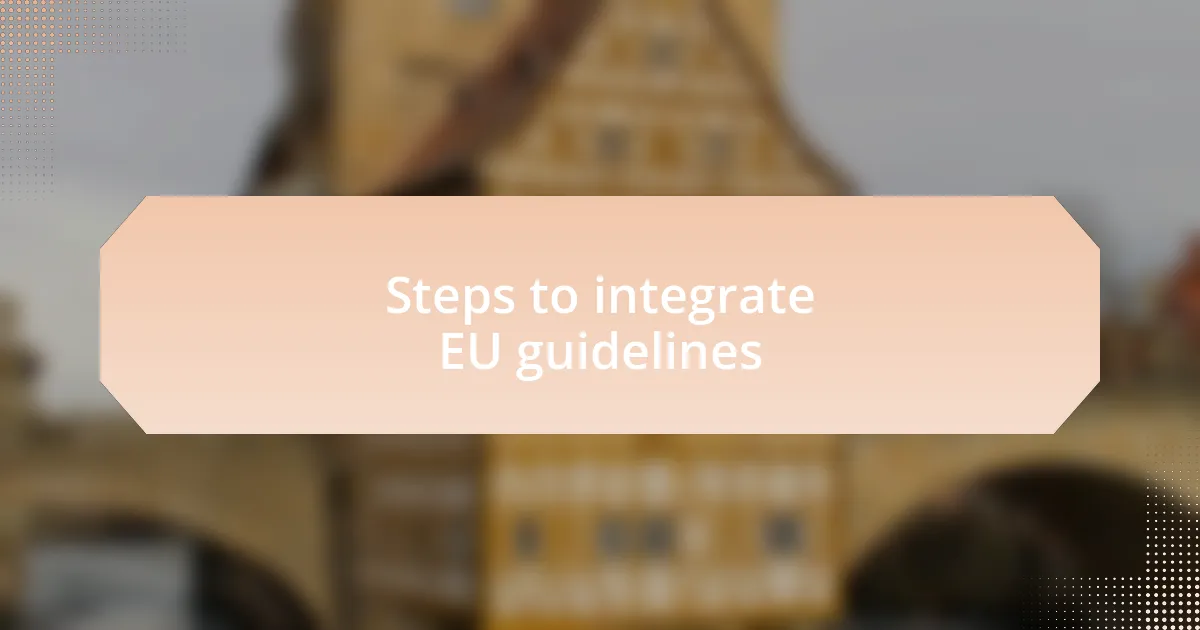 Steps to integrate EU guidelines