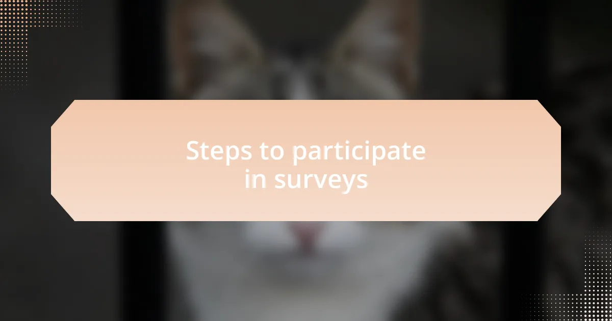 Steps to participate in surveys