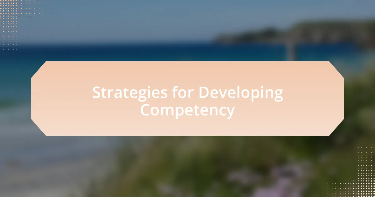 Strategies for Developing Competency