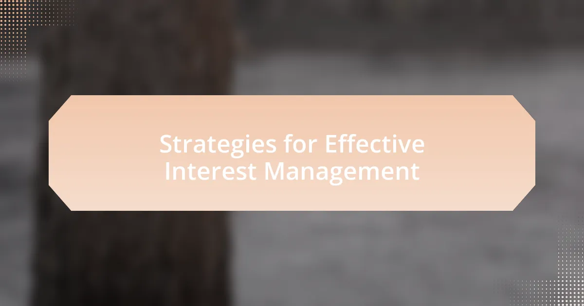 Strategies for Effective Interest Management