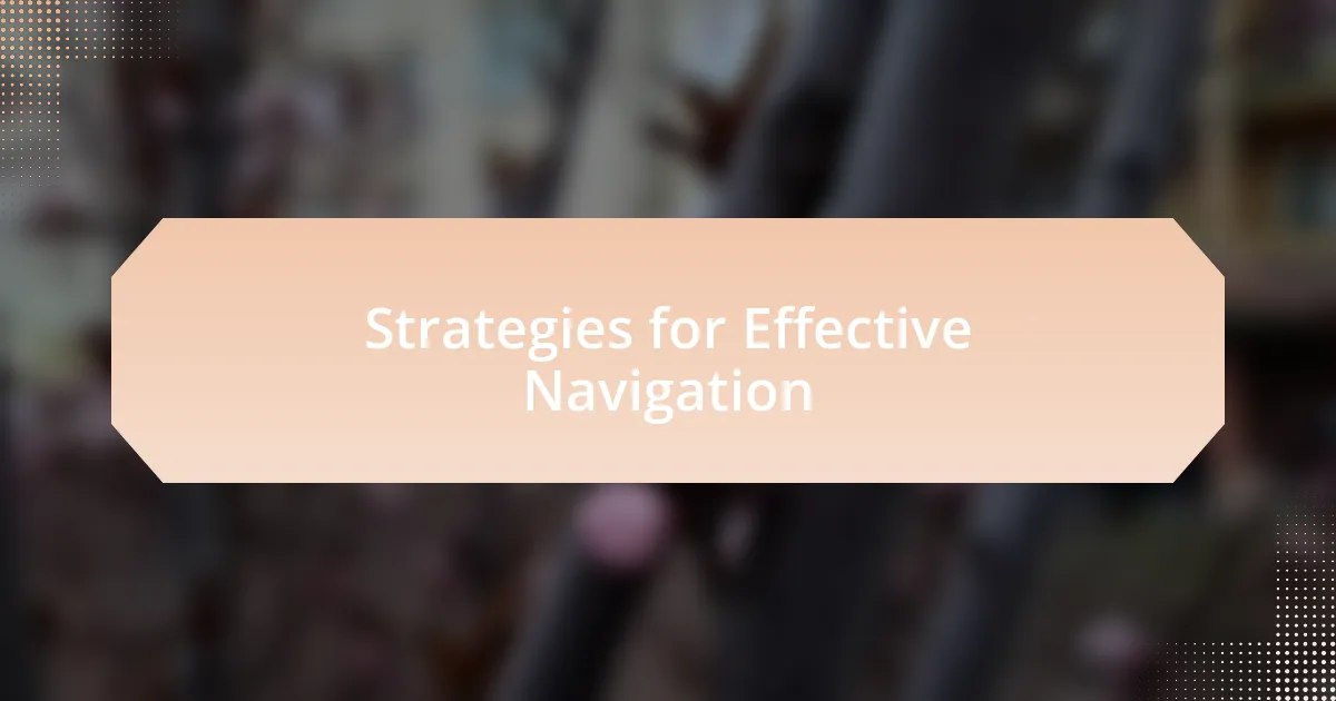 Strategies for Effective Navigation