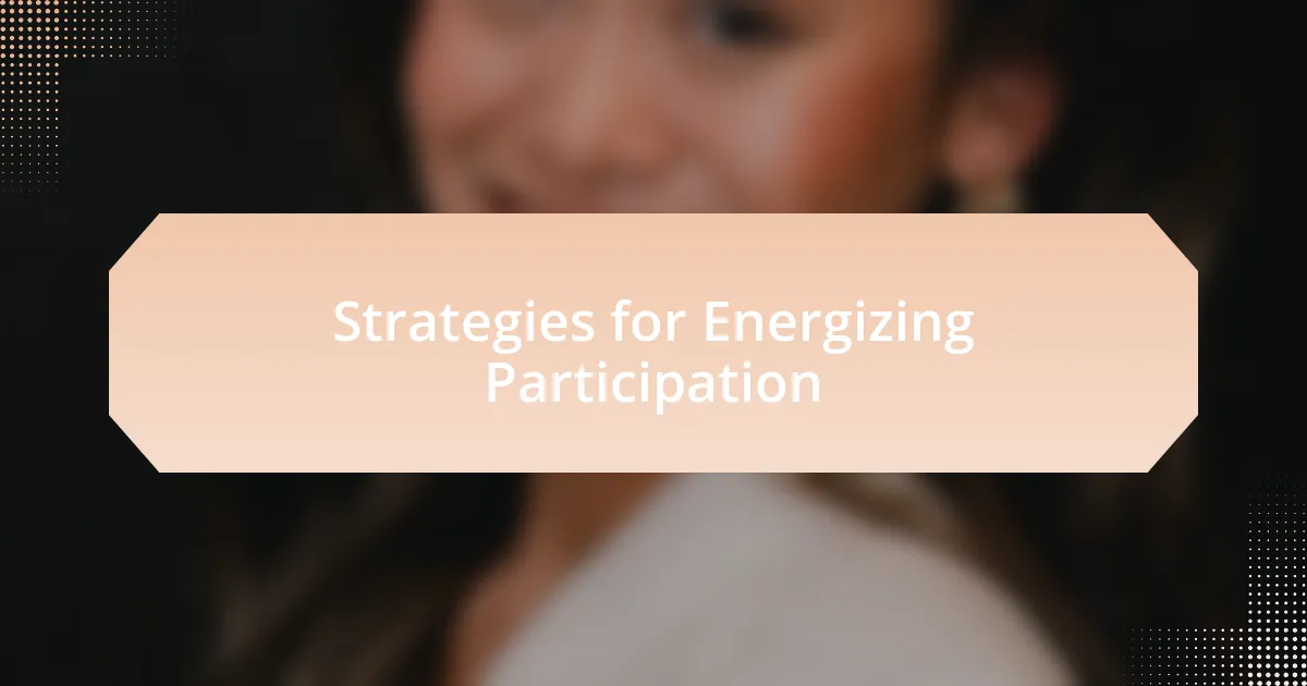 Strategies for Energizing Participation