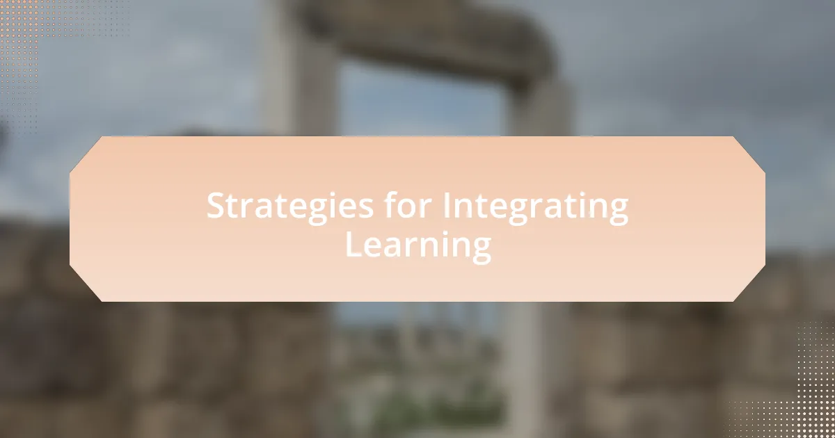 Strategies for Integrating Learning