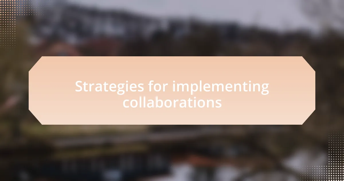 Strategies for implementing collaborations