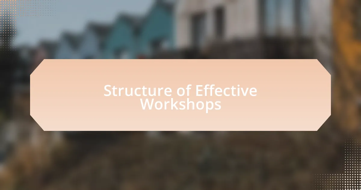 Structure of Effective Workshops