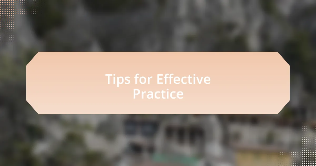 Tips for Effective Practice