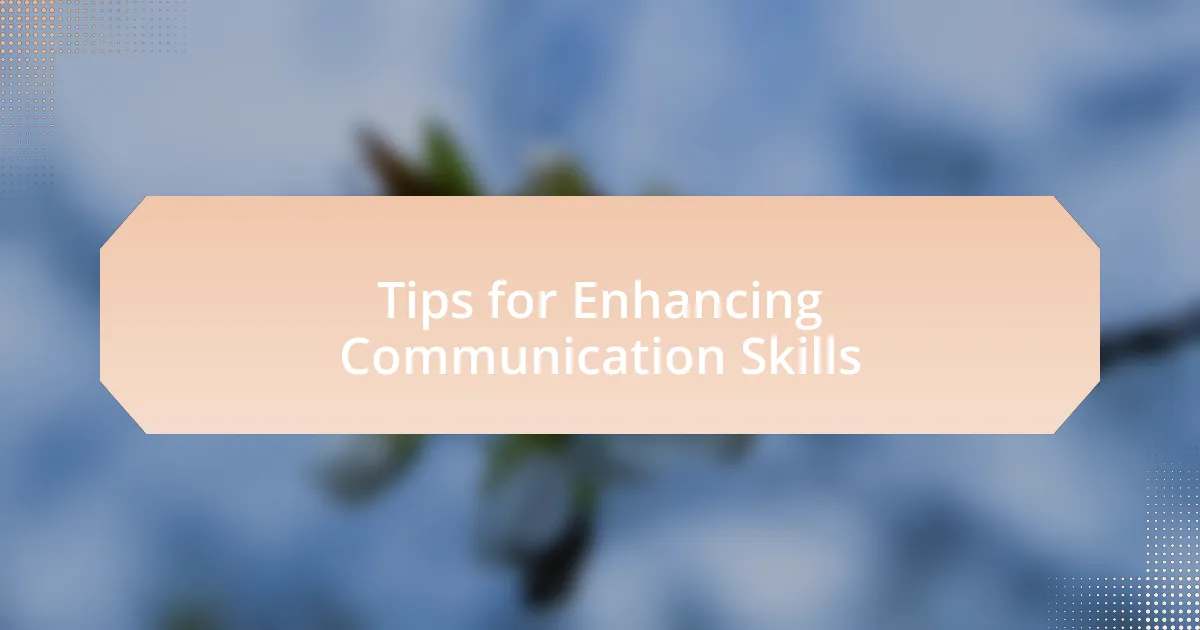 Tips for Enhancing Communication Skills