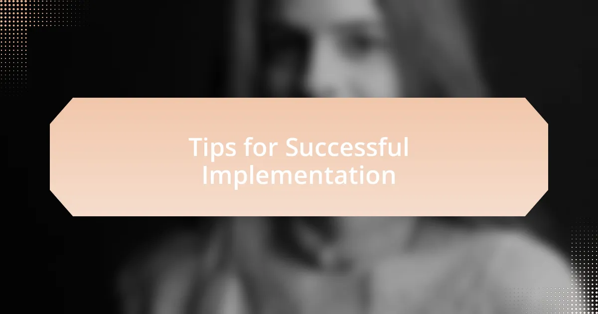 Tips for Successful Implementation