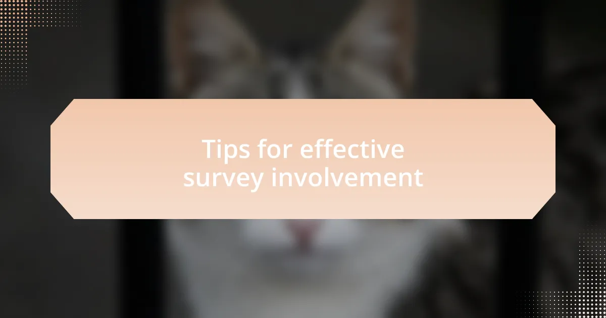 Tips for effective survey involvement