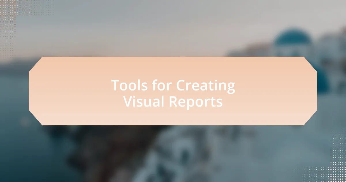 Tools for Creating Visual Reports
