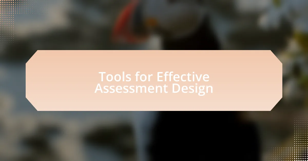 Tools for Effective Assessment Design
