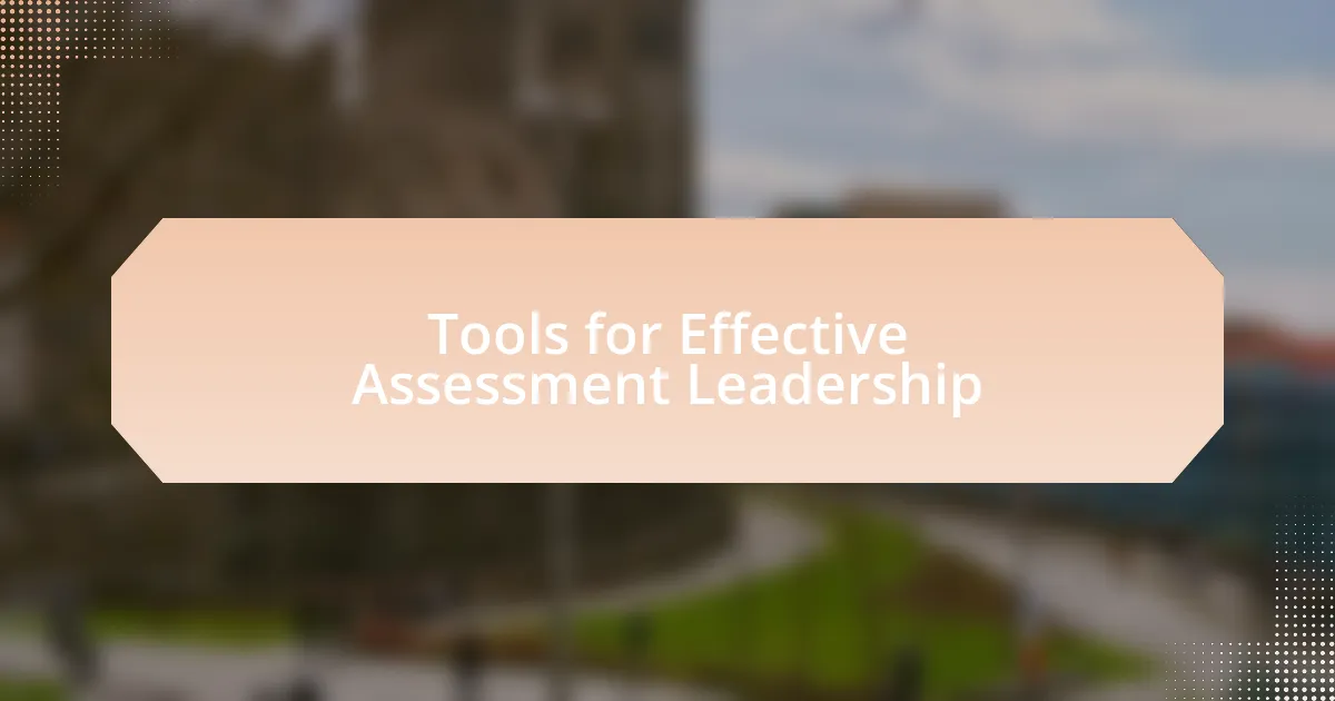 Tools for Effective Assessment Leadership