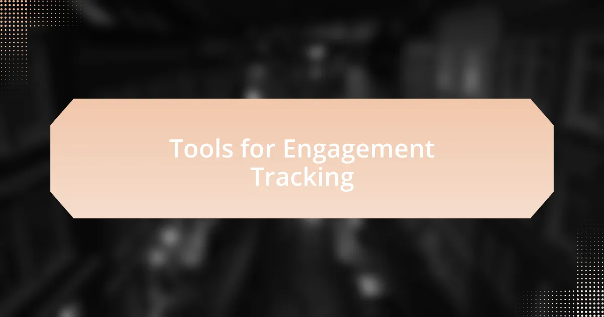 Tools for Engagement Tracking