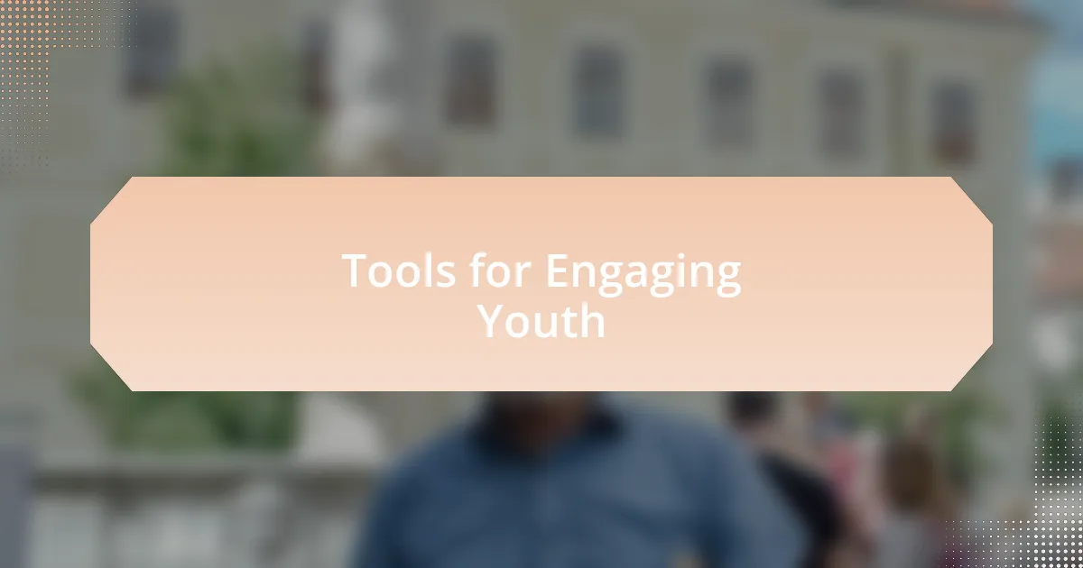 Tools for Engaging Youth