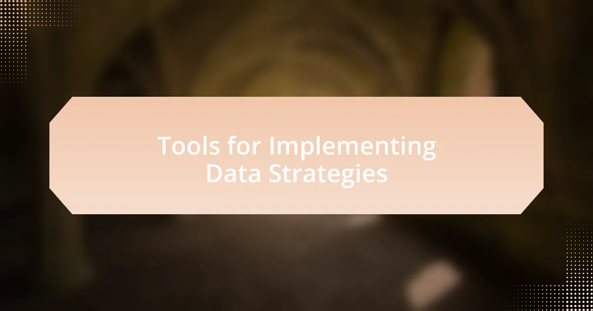 Tools for Implementing Data Strategies