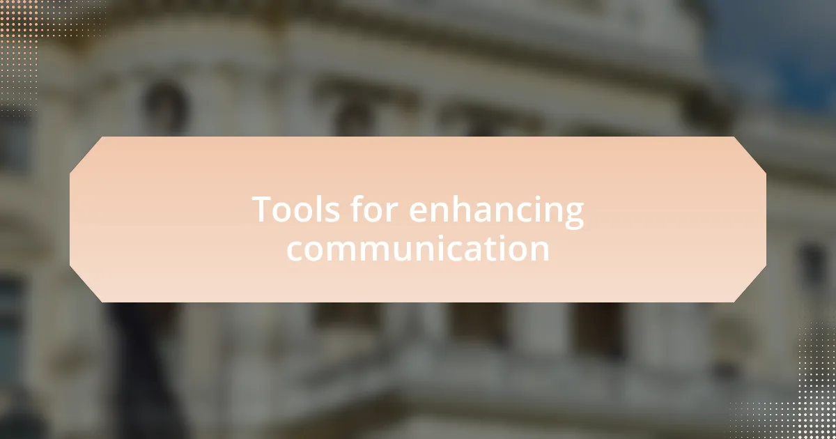 Tools for enhancing communication