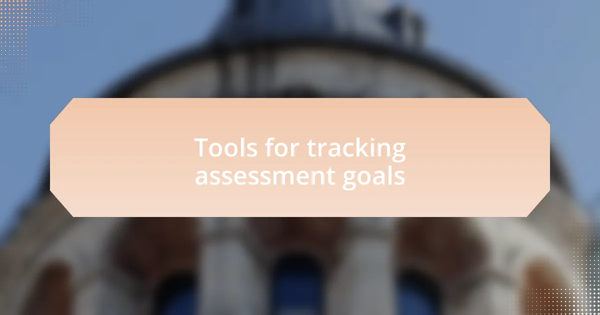 Tools for tracking assessment goals