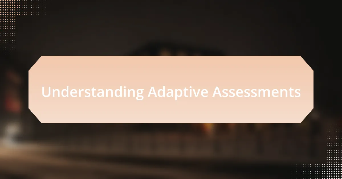 Understanding Adaptive Assessments