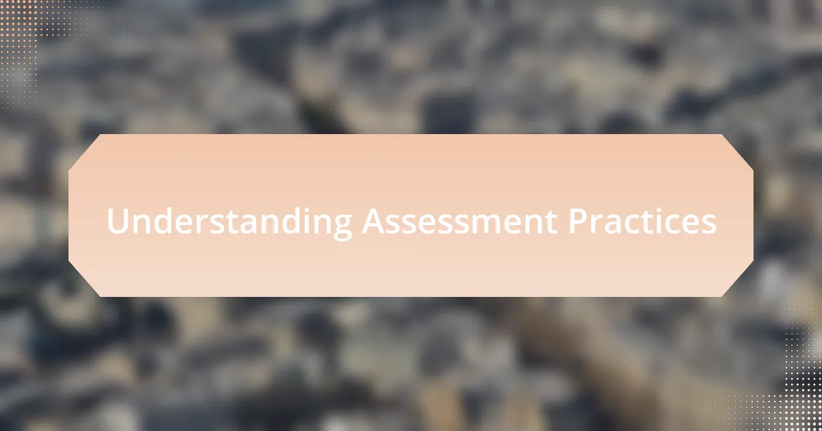 Understanding Assessment Practices