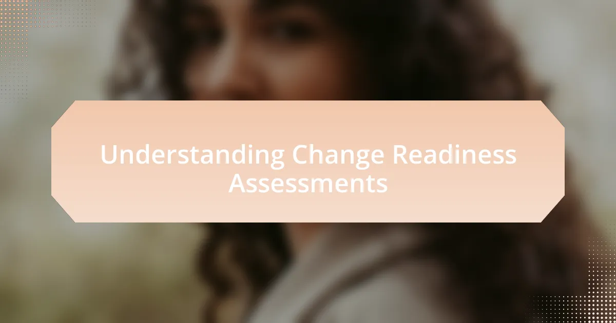 Understanding Change Readiness Assessments