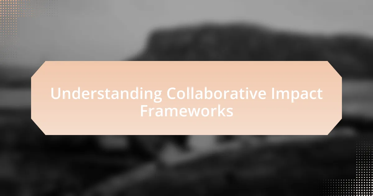 Understanding Collaborative Impact Frameworks