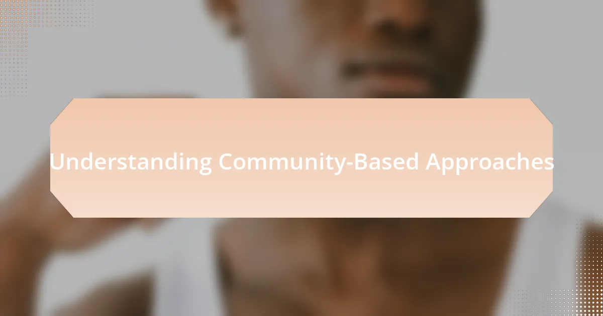 Understanding Community-Based Approaches