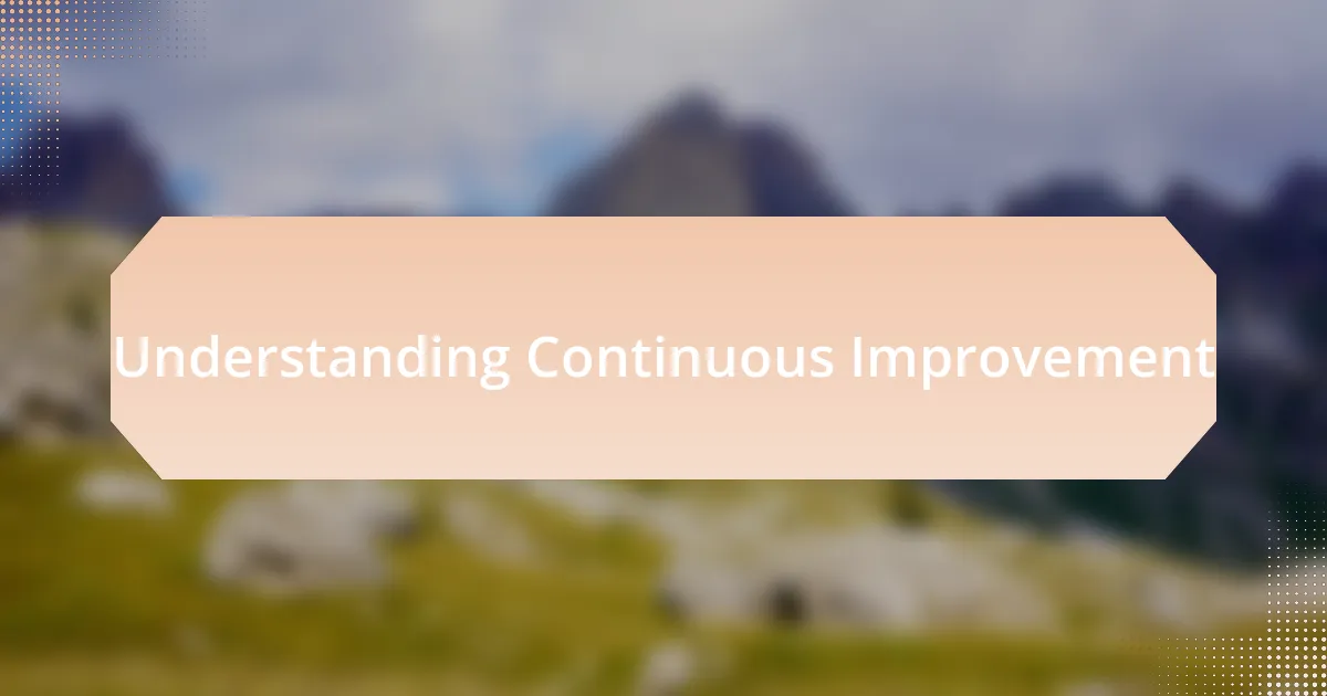 Understanding Continuous Improvement