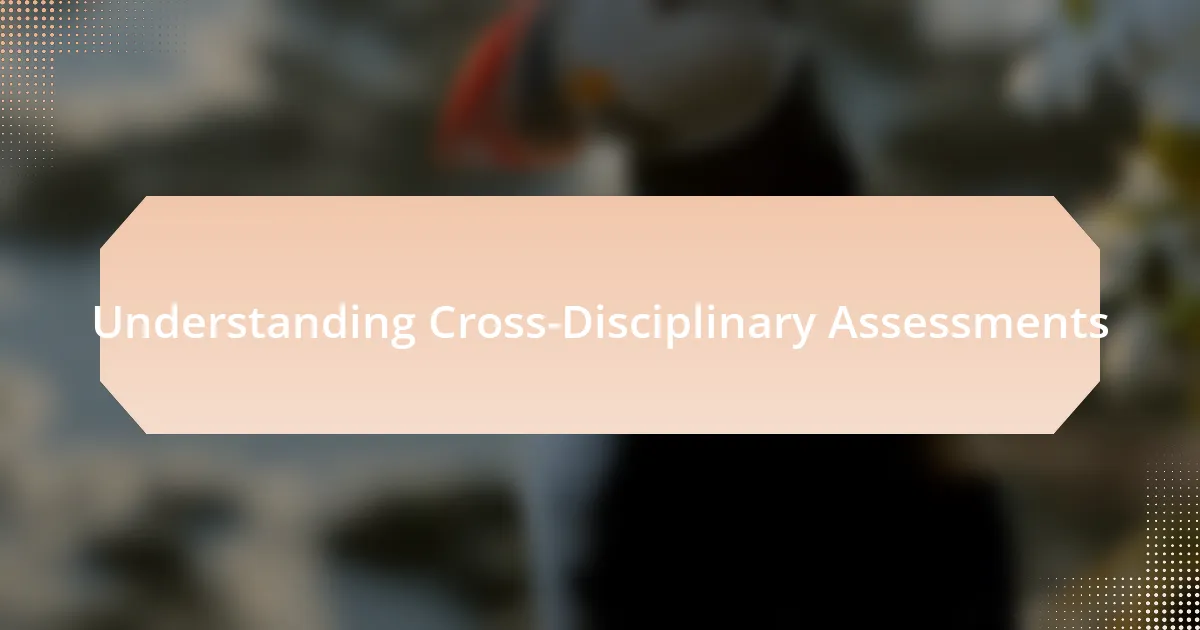 Understanding Cross-Disciplinary Assessments