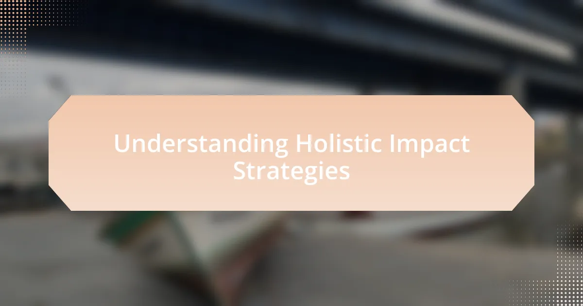 Understanding Holistic Impact Strategies