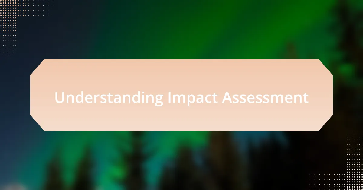 Understanding Impact Assessment