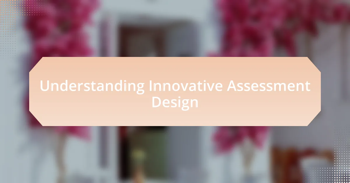 Understanding Innovative Assessment Design