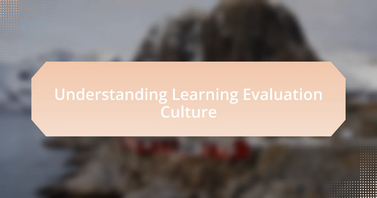 Understanding Learning Evaluation Culture