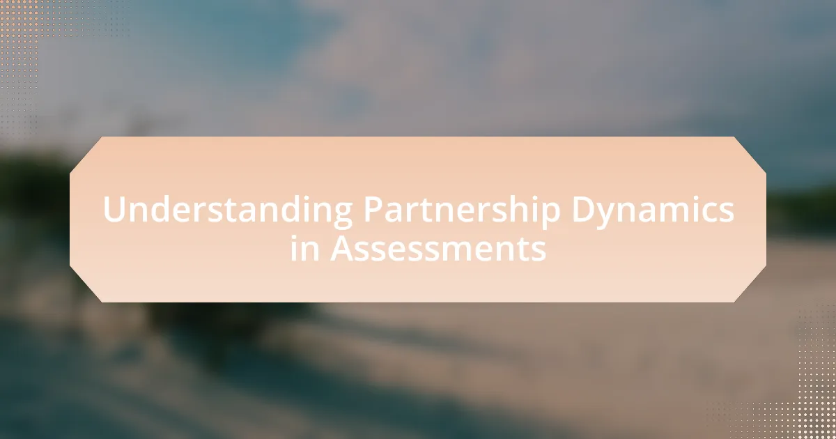 Understanding Partnership Dynamics in Assessments