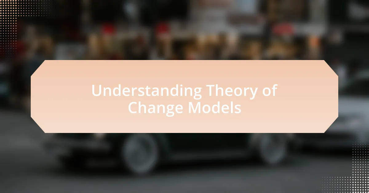 Understanding Theory of Change Models