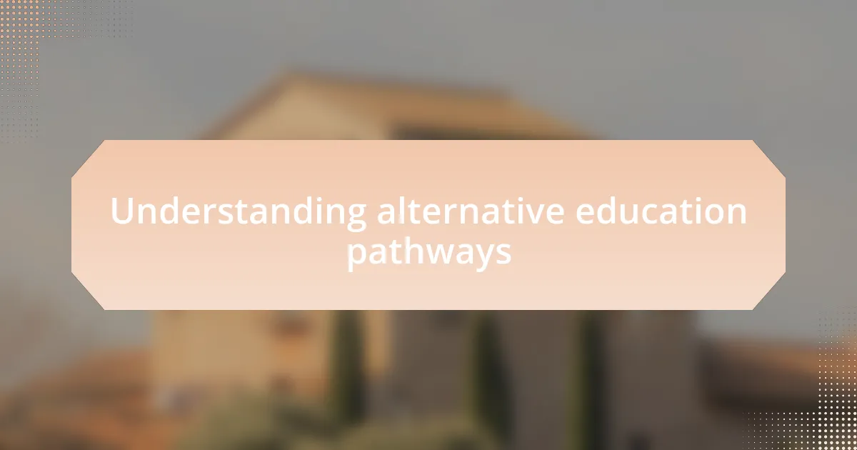 Understanding alternative education pathways