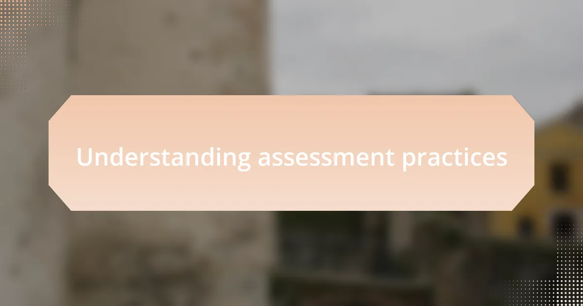 Understanding assessment practices