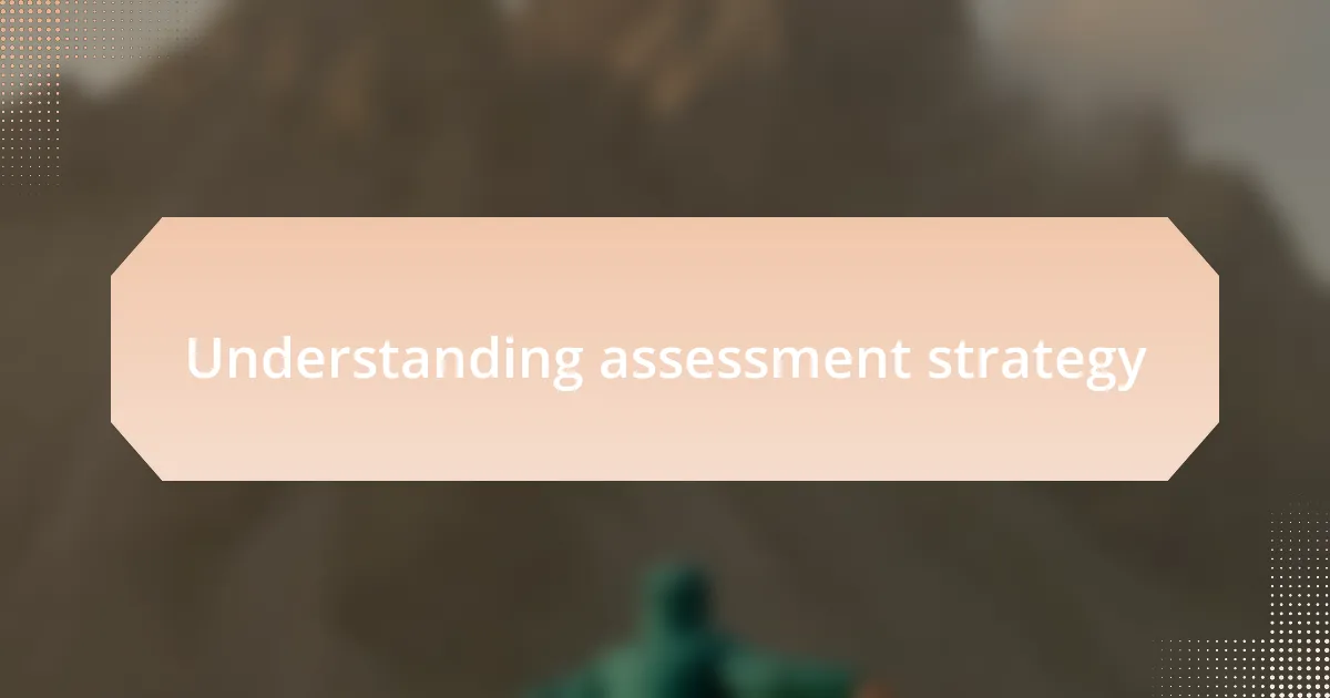 Understanding assessment strategy