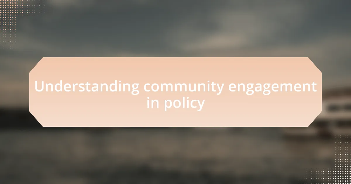 Understanding community engagement in policy