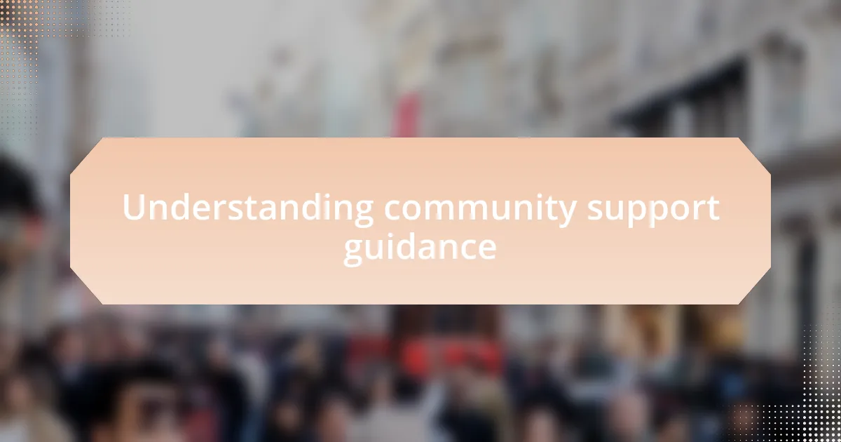 Understanding community support guidance