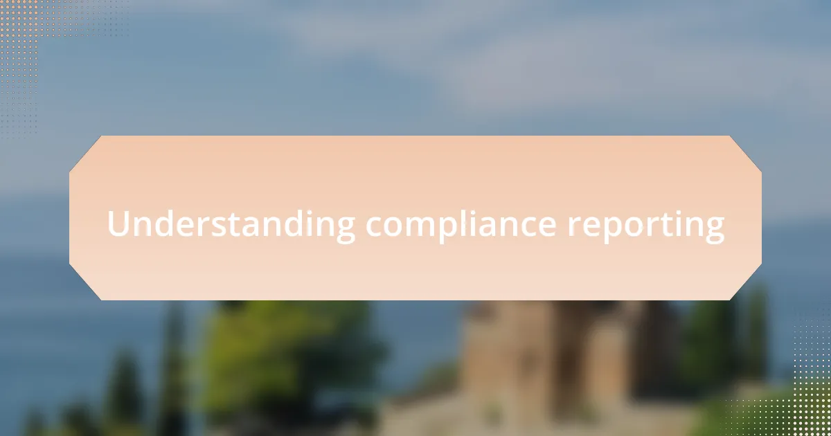 Understanding compliance reporting