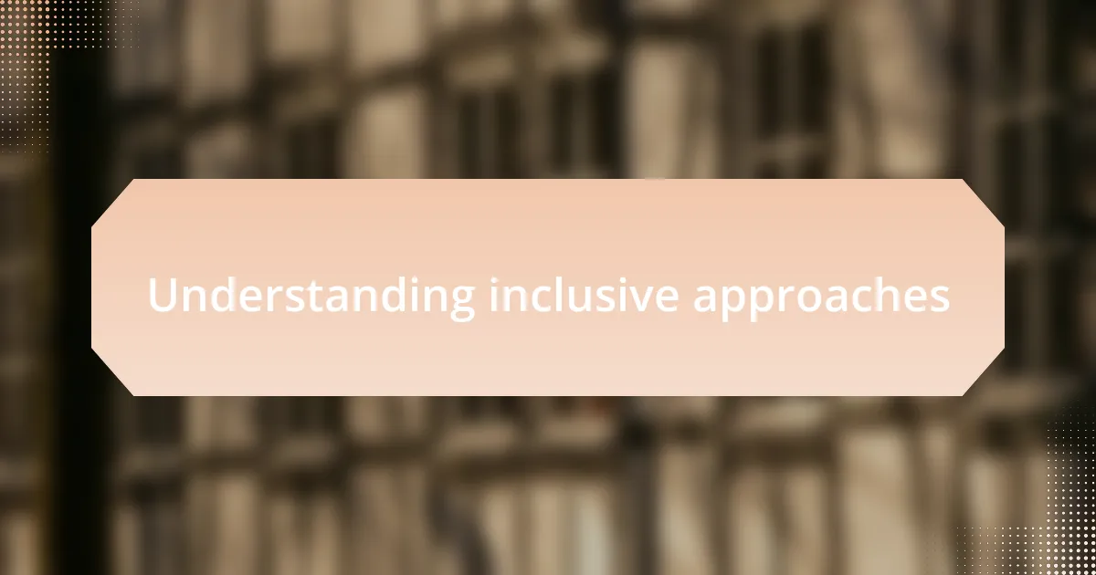 Understanding inclusive approaches