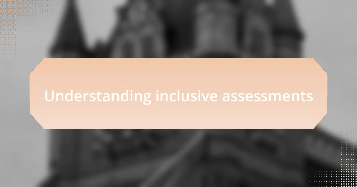 Understanding inclusive assessments