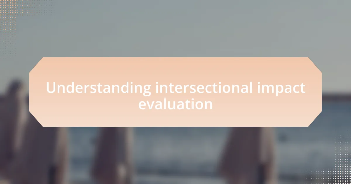 Understanding intersectional impact evaluation