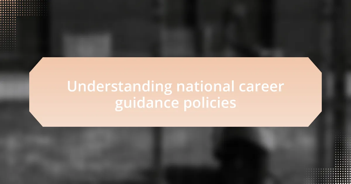 Understanding national career guidance policies