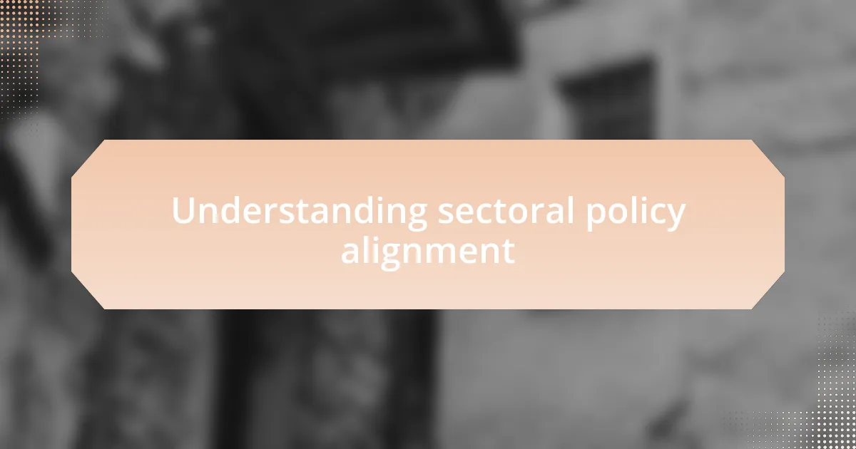 Understanding sectoral policy alignment