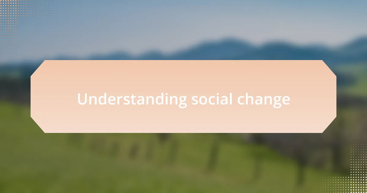 Understanding social change